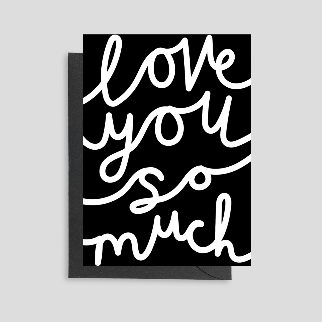 Love You So Much Card (Black)